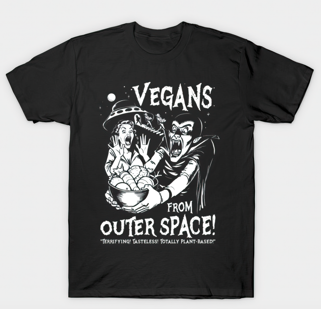 Vegans From Outer Space! (T-SHIRT)