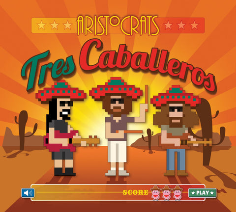 The Aristocrats: Tres Caballeros (CD)