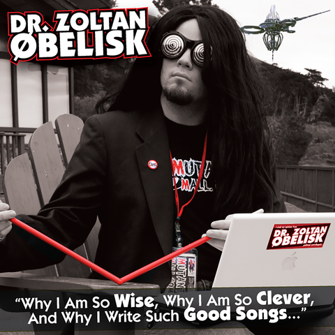 Dr. Zoltan Øbelisk - Why I Am So Wise, Why I Am So Clever, And Why I Write Such Good Songs... (DIGITAL DOWNLOAD)