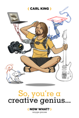 So, You're A Creative Genius... Now What? Second Edition (Paperback)