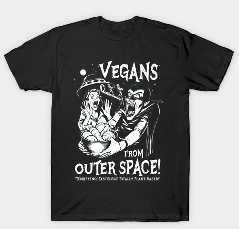 Vegans From Outer Space! (T-SHIRT)