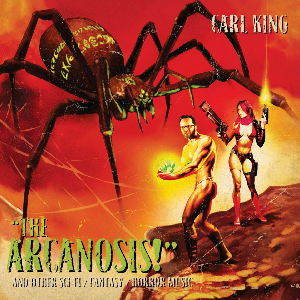 Carl King (The Arcanosis! And Other Sci-Fi / Fantasy / Horror Music) CD