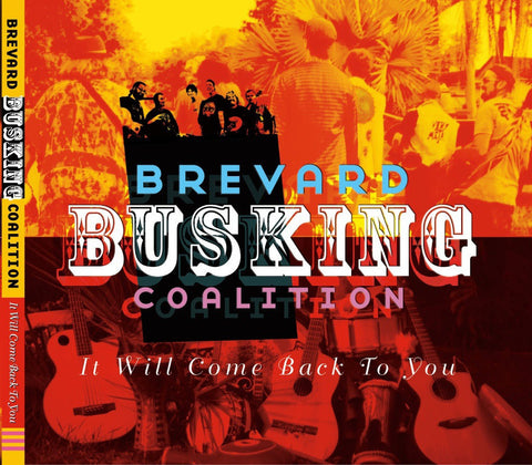 Brevard Busking Coalition - It Will Come Back To You (CD)