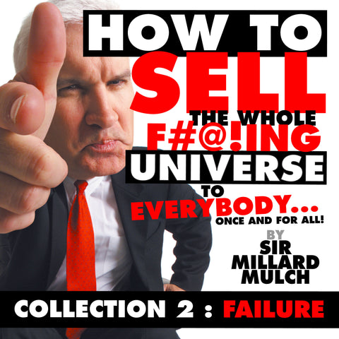 Sir Millard Mulch: "How To Sell... Collection 2 (Failure) DIGITAL DOWNLOAD