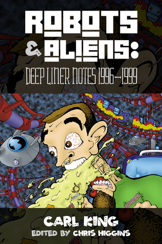 Robots & Aliens: Deep Liner Notes 1996-1999