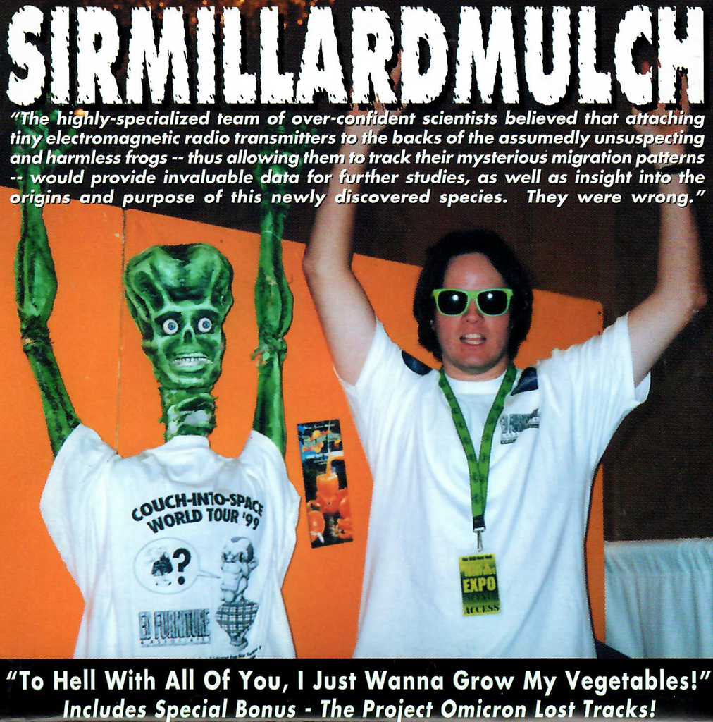 Sir Millard Mulch - To Hell With All Of You, I Just Wanna Grow My Vegetables! (DIGITAL DOWNLOAD)